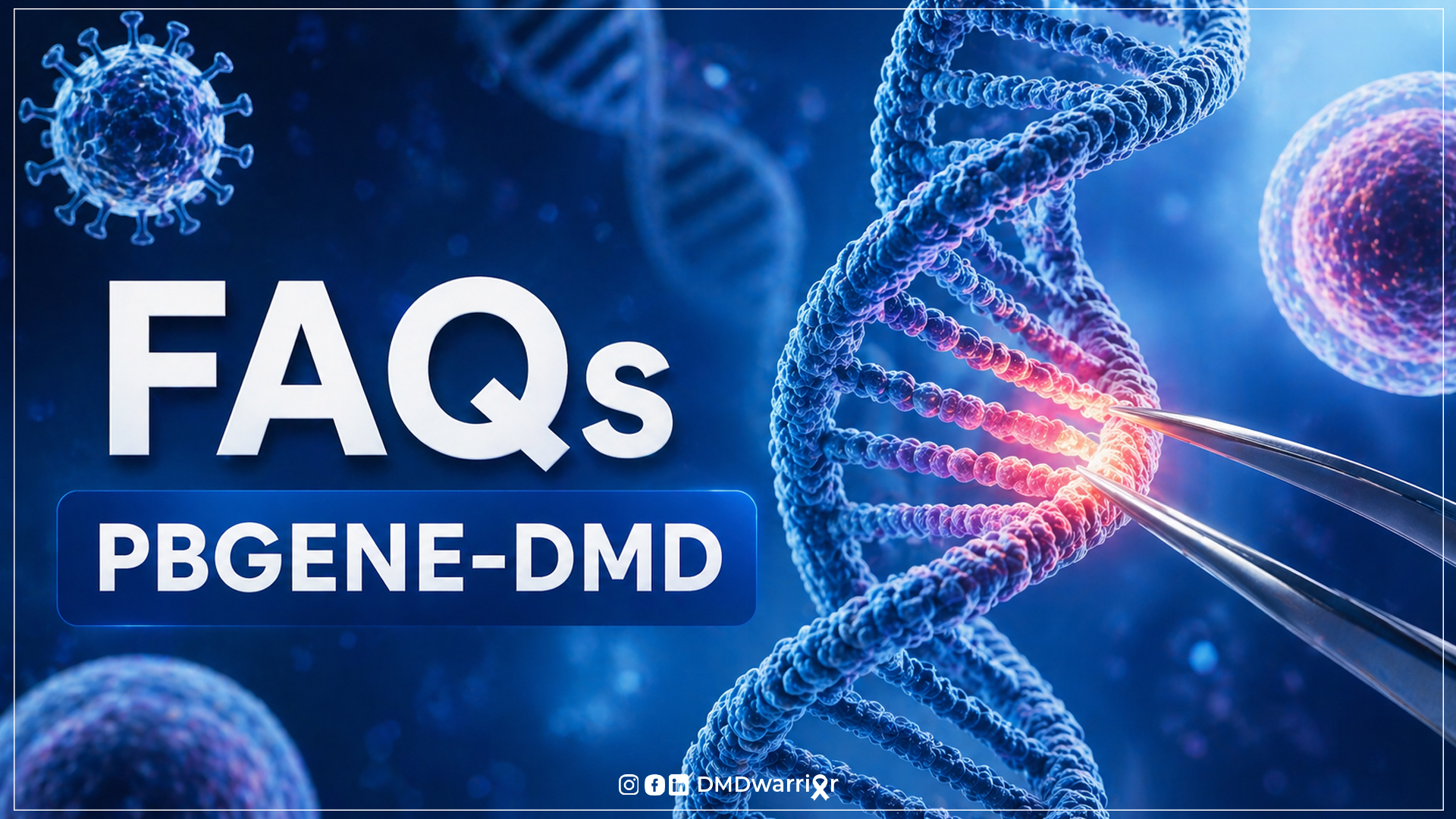 Preguntas frecuentes sobre la terapia de edición genética PBGENE-DMD Terapia de edición genética PBGENE-DMD: Preguntas frecuentes